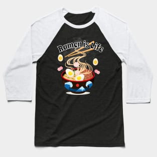 Ramen is Life Shirt - Funny Ramen Tee - Bowl of Ramen Design - Ramen Tee Shirt Baseball T-Shirt